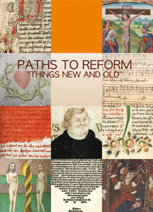PATHS TO REFORM “THINGS NEW AND OLD”